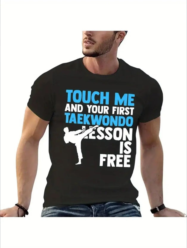 Touch Me And Your First Taekwondo Lesson Is Free Martial Art T-Shirt Anime Summer Clothes Plain White T Shirts Men